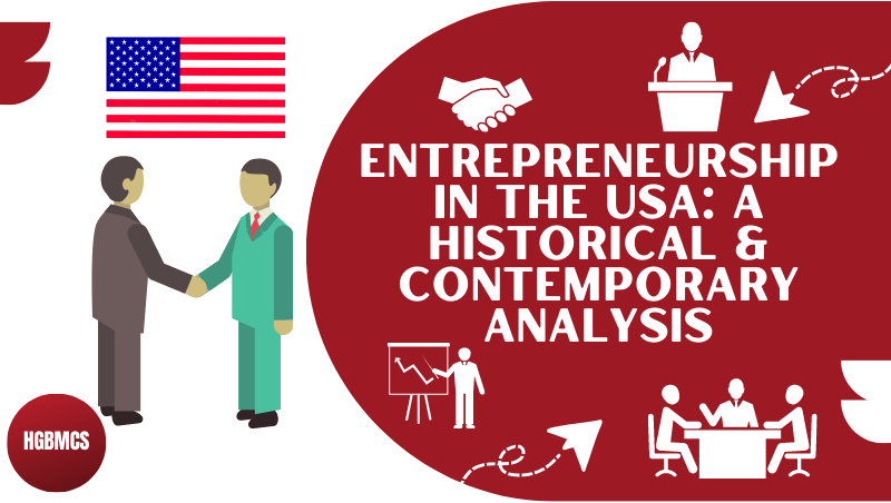 Entrepreneurship in the USA: A Historical & Contemporary Analysis Article by HGBMCS
